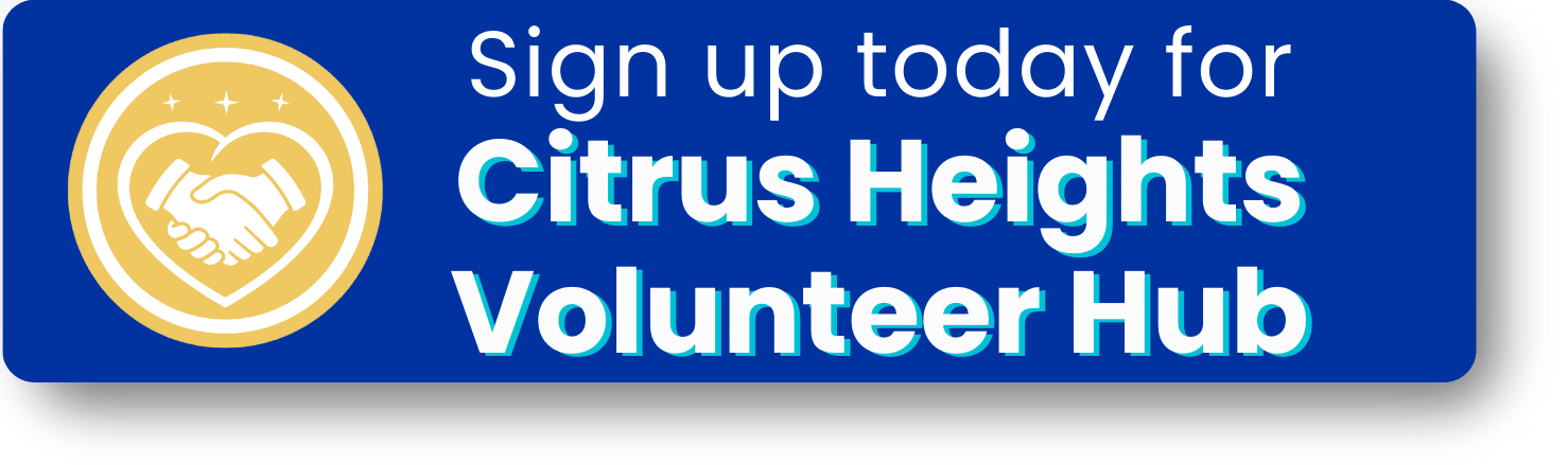 Sign Up Today for Citrus Heights Volunteer Hub